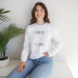 I Knead To Bake Sourdough Bread Crewneck Sweatshirt